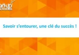 Table ronde 3 - Savoir s’entourer, une des clés du succès !